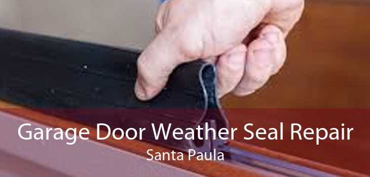 Garage Door Weather Seal Repair Santa Paula | Seal Track Repair ...